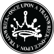 Once Upon a Trainwreck™